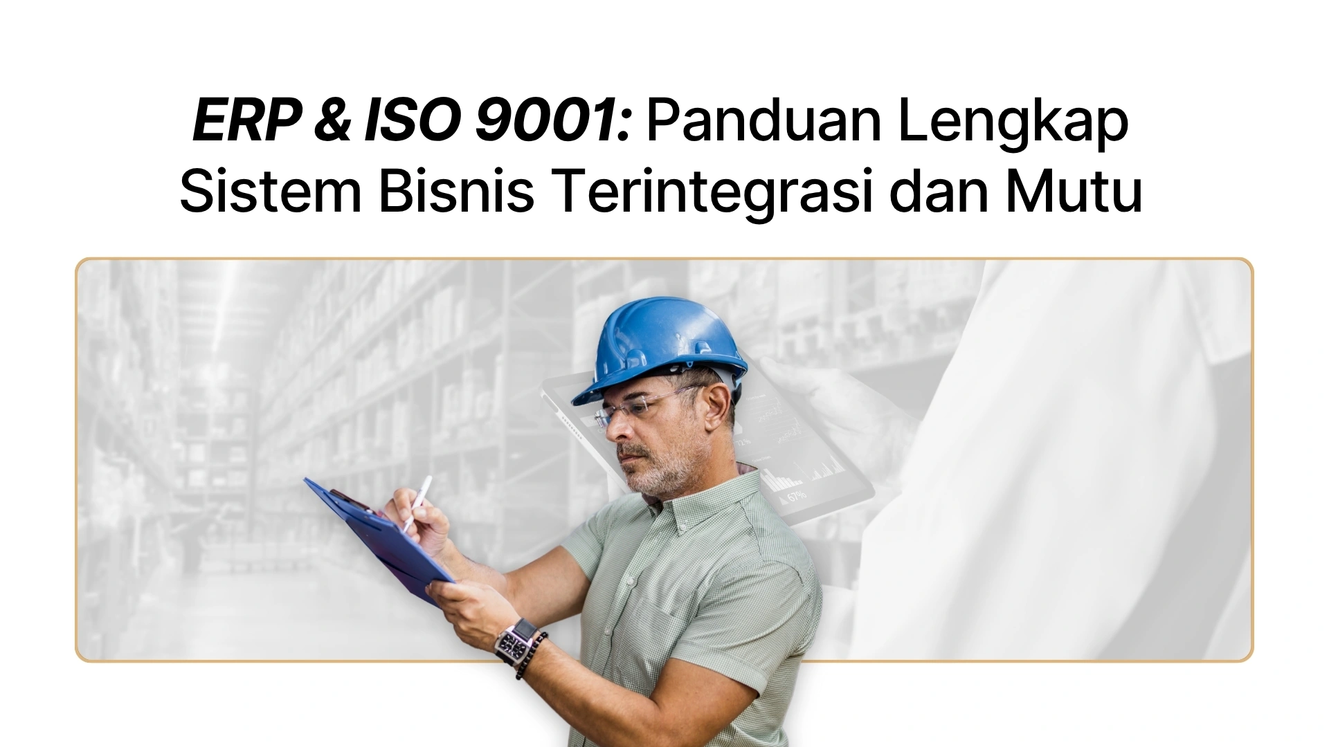 Apa Itu ERP & ISO 9001: Panduan Lengkap Sistem Bisnis Terintegrasi dan Mutu