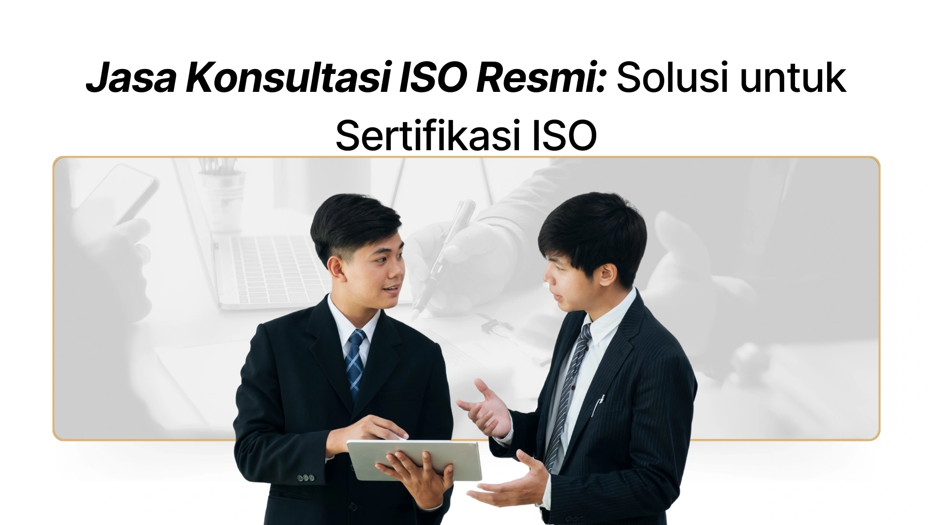 Jasa Konsultasi ISO Resmi | Lulus Audit Cepat & Terarah – BSIN